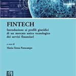 FinTech. Introduzione ai profili giuridici di un mercato unico tecnologico dei servizi finanziari