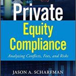 Private Equity Compliance: Analyzing Conflicts, Fees, and Risks (Inglese) Copertina rigida – 24 ago 2018