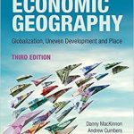 An Introduction to Economic Geography: Globalisation, Uneven Development and Place (Inglese) Copertina rigida – 3 dic 2018