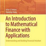 An Introduction to Mathematical Finance With Applications: Understanding and Building Financial Intuition Copertina flessibile – 31 mag 2018