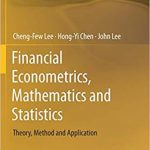 Financial Econometrics, Mathematics, and Statistics: Theory, Method, and Application Copertina rigida – 4 giu 2019
