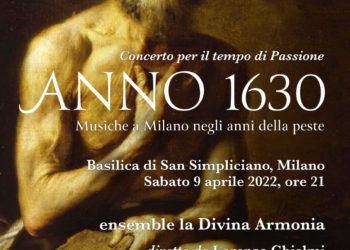 Basilica di San Simpliciano: ANNO 1630. Musiche a Milano negli anni della peste Concerto per il tempo di Passione
