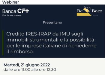 BeBeez vi aspetta martedì 21 giugno al webinar di Banca CF+ per parlare di credito IRES-IRAP da IMU sugli immobili strumentali e di come chiedere i rimborsi. BeBeez è unico media partner