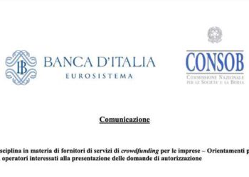 In attesa dei decreti attuativi di nomina nel ruolo di autorità autorizzative ai fini del nuovo Regolamento UE sul crowdfunding, Banca d’Italia e Consob pronte a interlocuzioni informali con le piattaforme