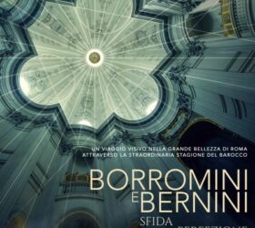 ARRIVA AL CINEMA BORROMINI E BERNINI. SFIDA ALLA PERFEZIONE