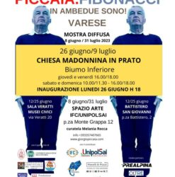 Quarta inaugurazione Piccaia/Fibonacci. In ambedue sono! – Varese. Chiesa Madonnina in Prato dal 26 giugno al 9 luglio