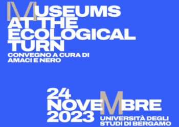 Il 24 novembre si svolgerà a Bergamo il convegno di AMACI e NERO dedicato al rapporto tra ecologia, arte e istituzioni museali