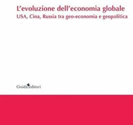 L’evoluzione dell’economia globale. USA, Cina, Russia tra geo-economia e geopolitica Copertina flessibile – 21 dicembre 2023