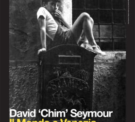 David “Chim”Seymour: “Il Mondo e Venezia. 1936-56” a Palazzo Grimani