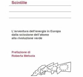 Scintille. L’avventura dell’energia in Europa dalla scissione dell’atomo alla rivoluzione verde Copertina flessibile – 8 dicembre 2023
