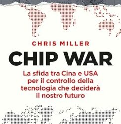 Chip war. La sfida tra Cina e USA per il controllo della tecnologia che deciderà il nostro futuro Copertina flessibile – 26 gennaio 2024