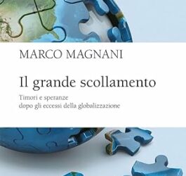 Il grande scollamento. Timori e speranze dopo gli eccessi della globalizzazione Copertina flessibile – 9 febbraio 2024