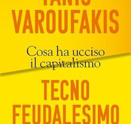 Tecnofeudalesimo. Cosa ha ucciso il capitalismo Copertina rigida – 21 novembre 2023