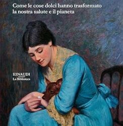 Il mondo dello zucchero. Come le cose dolci hanno trasformato la nostra salute e il pianeta Copertina rigida – 27 febbraio 2024