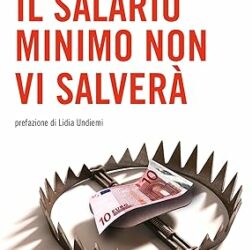Il salario minimo non vi salverà Copertina flessibile – 27 febbraio 2024