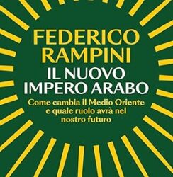 Il nuovo impero arabo. Come cambia il Medio Oriente e quale ruolo avrà nel nostro futuro Copertina flessibile – 21 maggio 2024