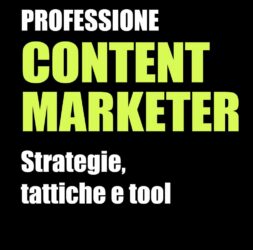 Professione content marketer. Strategie, tattiche e tool Copertina flessibile – 31 maggio 2024