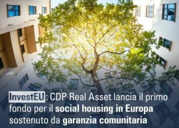 CDP Real Asset sgr lancia il Fondo Nazionale dell’Abitare (FNA), con garanzia al 50% del programma InvestEU