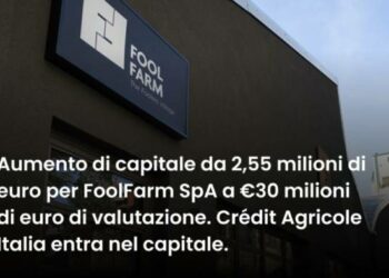FoolFarm spa, chiuso un nuovo round da 2,55 mln con una valutazione pre-money di 30 mln. Entrano  Crédit Agricole Italia, Add Value, alcuni family office italiani e una holding americana