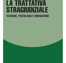 La trattativa stragiudiziale. Tecniche, psicologia e innovazione Copertina flessibile – 29 luglio 2024