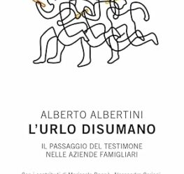 L’urlo disumano. Il passaggio del testimone nelle aziende famigliari Copertina flessibile – 16 luglio 2024