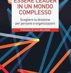 Essere leader in un mondo complesso. Scegliere la direzione per persone e organizzazioni Copertina flessibile – 30 agosto 2024