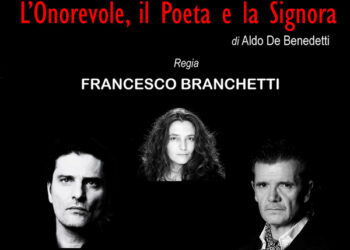 “L’onorevole, il Poeta e la Signora” di Aldo De Benedetti al Teatro Delfino di Milano sabato 8 e domenica 9 febbraio