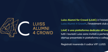 Al via la prima campagna su LUISS Alumni for Crowd (LA4C), piattaforma di equity crowdfunding dell’ateneo romano
