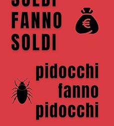 Soldi fanno soldi, pidocchi fanno pidocchi