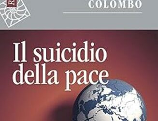 Il suicidio della pace. Perché l’ordine internazionale liberale ha fallito