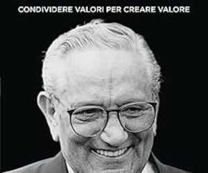 Michele Ferrero. Condividere valori per creare valore
