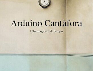 Arduino Cantàfora. L’immagine e il tempo
