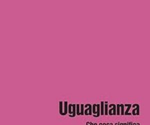 Uguaglianza. Che cosa significa e perché è importante