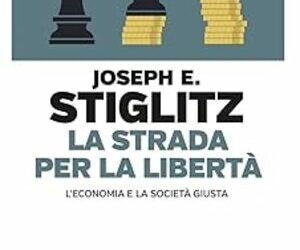 La strada per la libertà. L’economia e la società giusta