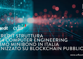 E4 Computer Engineering emette minibond da 5 mln euro, il primo tokenizzato su blockchain pubblica in Italia. Lo sottoscrivono Unicredit e CDP