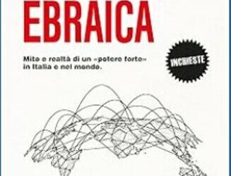 La lobby ebraica. Mito e realtà di un “potere forte” in Italia e nel mondo