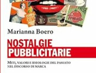 Nostalgie pubblicitarie. Miti, valori e ideologie del passato nel discorso di marca