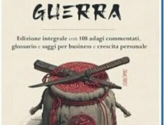 L’arte della guerra. Edizione integrale con 108 adagi commentati, glossario e saggi per business e crescita personale